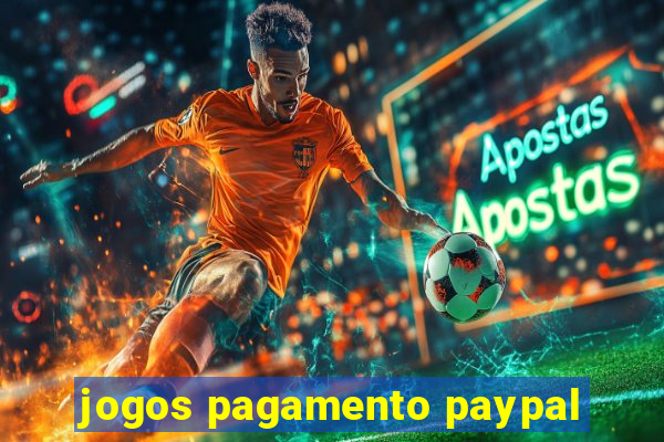 jogos pagamento paypal